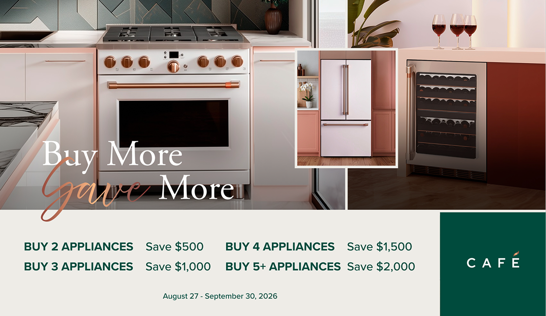 Café Buy More Save More appliance promotion with savings on multiple appliances